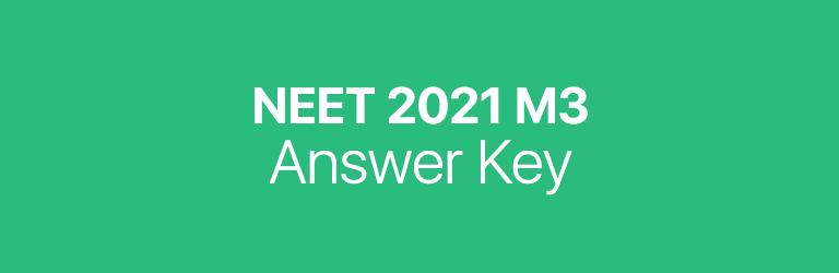 NEET 2021 M3 answer key