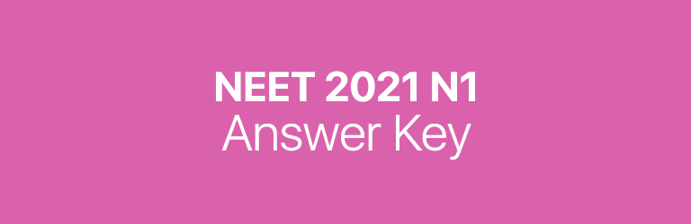 NEET 2021 N1 answer key