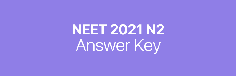 NEET 2021 N2 answer key