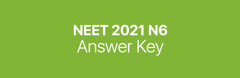 NEET 2021 N6 answer key