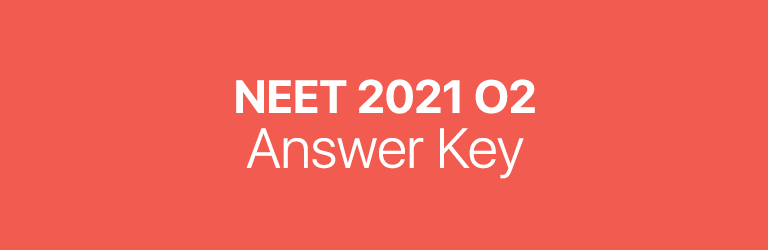 NEET 2021 O2 answer key