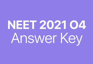 NEET 2021 O4 answer key