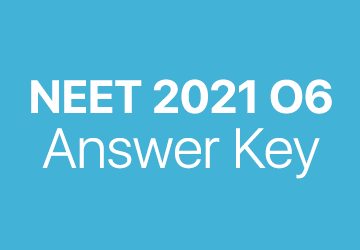 NEET 2021 O6 answer key