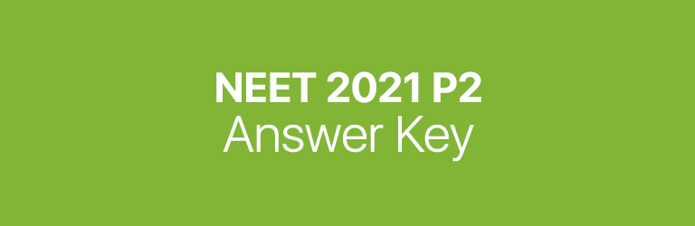 NEET 2021 P2 answer key