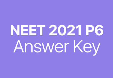 NEET 2021 P6 answer key