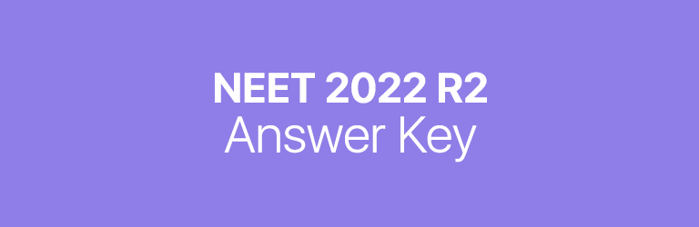 NEET 2022 R2 answer key