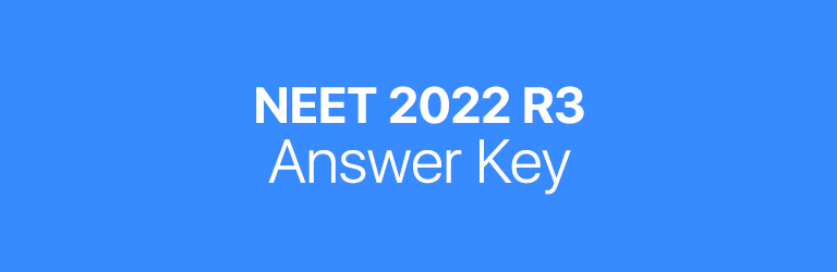 NEET 2022 R3 answer key