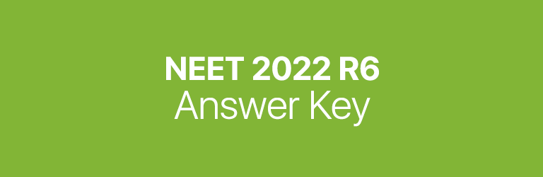 NEET 2022 R6 answer key