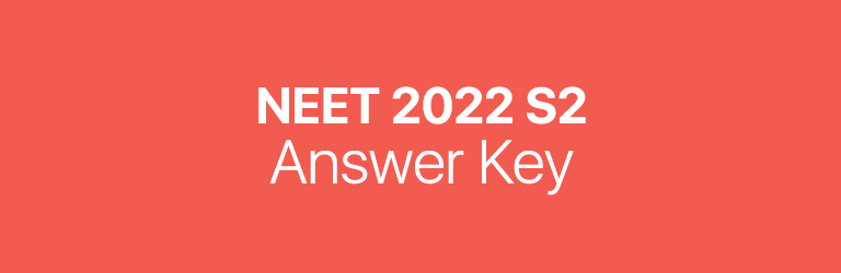 NEET 2022 S2 answer key