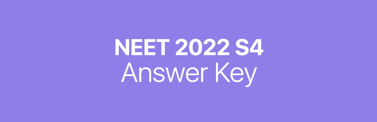 NEET 2022 S4 answer key