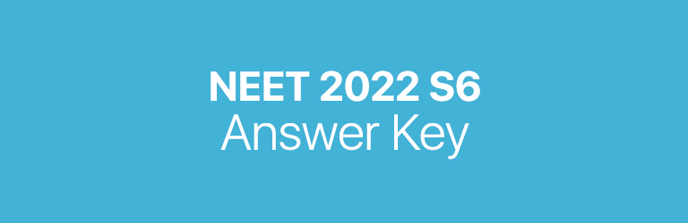 NEET 2022 S6 answer key