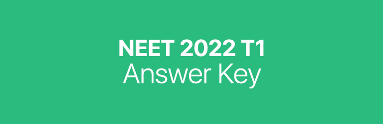 NEET 2022 T1 answer key