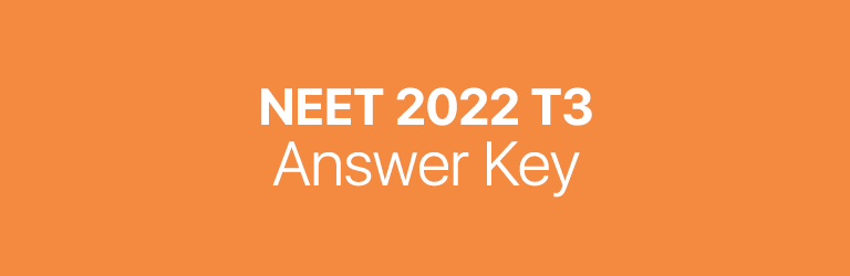 NEET 2022 T3 answer key