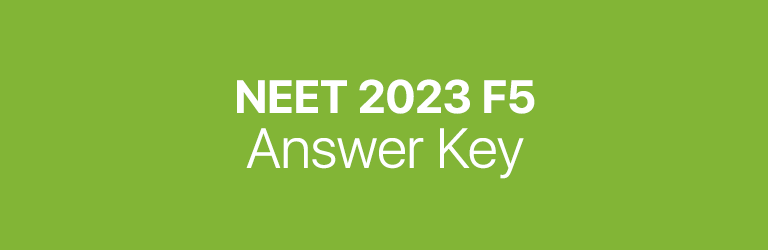 NEET 2023 F5 answer key