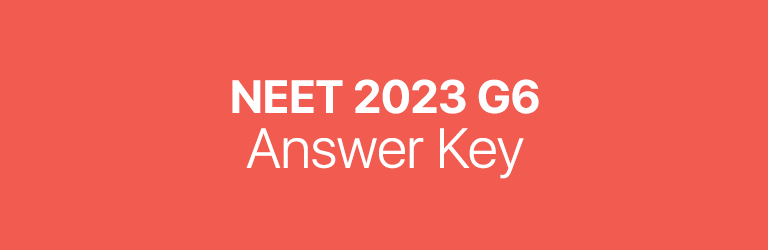 NEET 2023 G6 answer key
