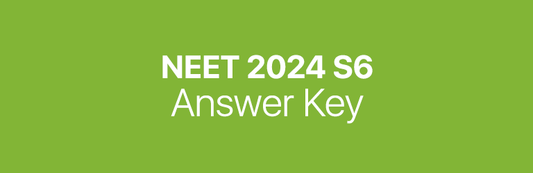 NEET 2024 S6 answer key