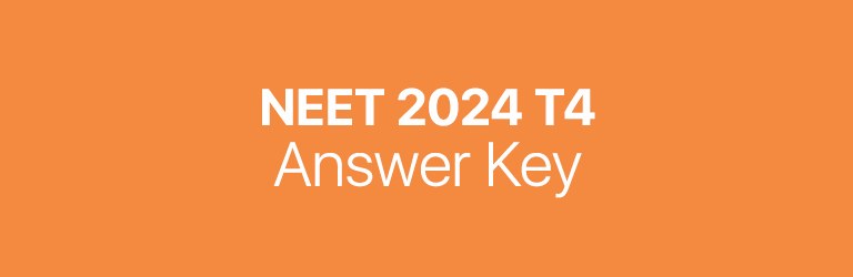 NEET 2024 T4 answer key