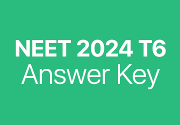 NEET 2024 T6 answer key