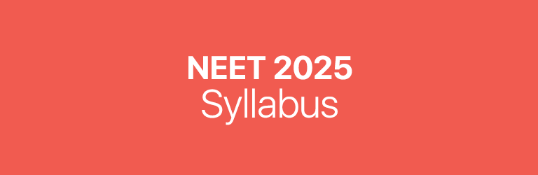 NEET 2025 Syllabus